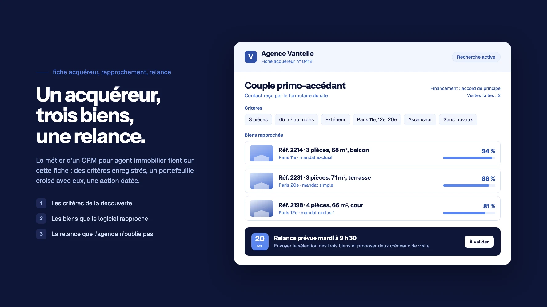 Fiche acquéreur fictive de l’Agence Vantelle : critères de recherche, trois biens rapprochés avec leur taux de correspondance et une relance datée à valider